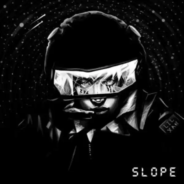 Lil Xan - SLOPE